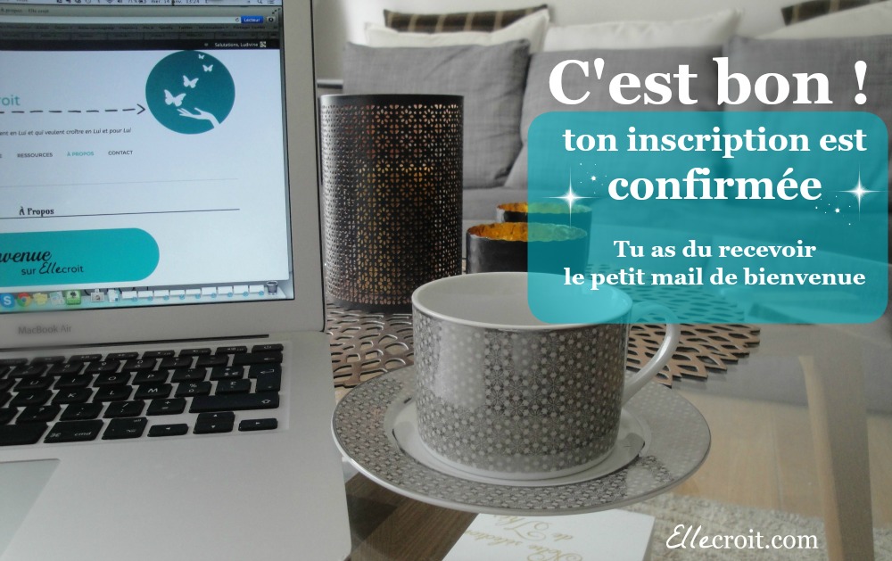 inscription confirmée ellecroit.com