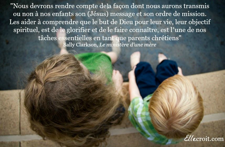 Sally clarkson le ministère d'une mère citation 2 ellecroit.com