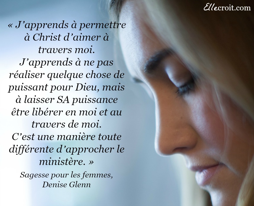 sagesse pour les femmes, ministère, citation Denise Glenn ellecroit.com