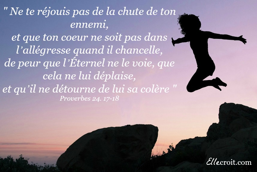 proverbes 24. 17 18 joie délivrance Esther ellecroit.com