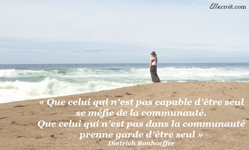 Citation seul communauté Dietrich Bonhoeffer ellecroit.com