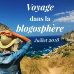 Voyage dans la blogosphère – Juillet 2018